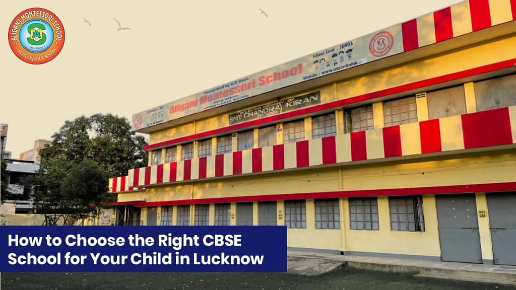 How to Choose the Right CBSE School for Your Child in Lucknow